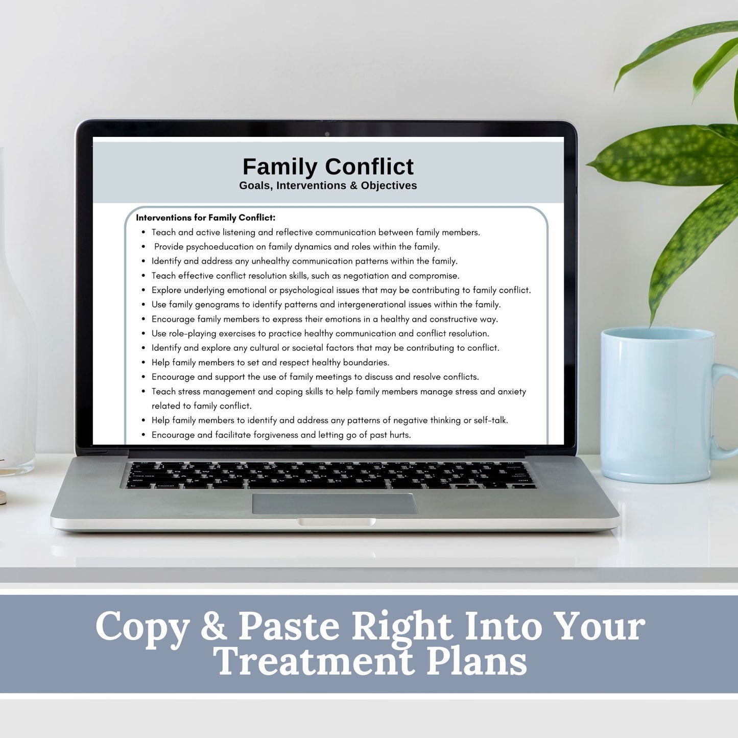 Family Therapy Treatment Planning Tool for family conflict. This resource is designed to help therapists create effective treatment plans with SMART goals for therapy and objectives and interventions.